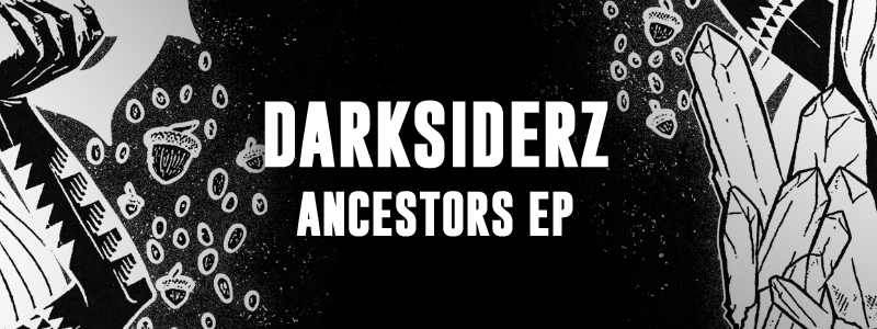 Darksiderz - Ancestors EP Out Now!