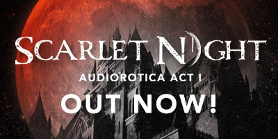Audiorotica - Scarlet Night Act I Is Out Now!