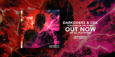 Darksiderz x CGK – Colours In The Dark Out Now!