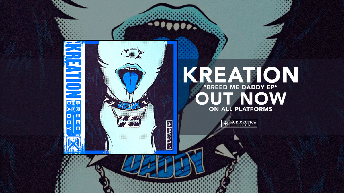 Kreation – Breed Me Daddy (Darksiderz x CGK Remix) Out Now!